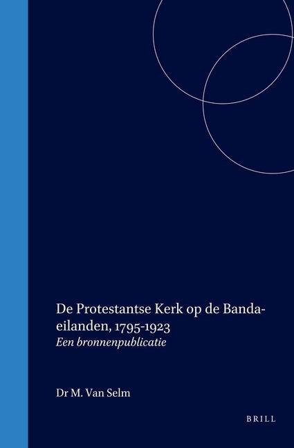 de Protestantse Kerk Op de Banda-Eilanden, 1795-1923 - van Selm