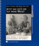 Cover-Bild zum Titel 'Jetzt sag ich's dir auf meine Weise!' von 'Annette Kitzinger, Ursi Kristen, Irene Leber'