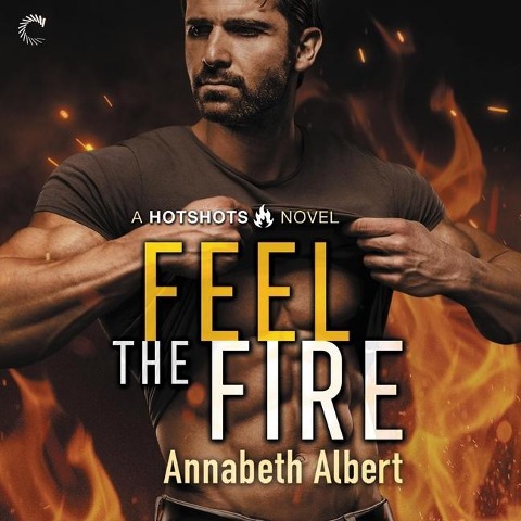 Feel the Fire Lib/E - Annabeth Albert