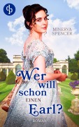 Cover-Bild zum Titel 'Wer will schon einen Earl?' von 'Minerva Spencer'