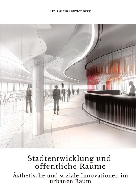 Stadtentwicklung und öffentliche Räume - Gisela Hardenberg