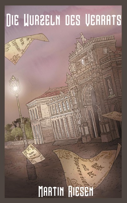 Die Wurzeln des Verrats - Martin Riesen