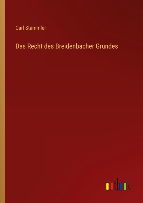 Das Recht des Breidenbacher Grundes - Carl Stammler