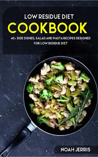 Low Residue Diet Cookbook - Noah Jerris