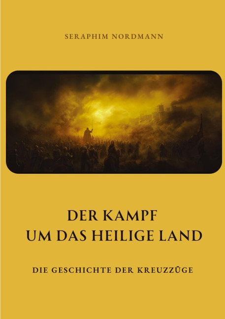 Der Kampf um das Heilige Land - Seraphim Nordmann