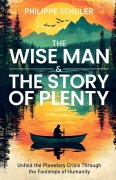 Cover-Bild zum Titel 'The Wise Man & the Story of Plenty' von 'Philippe Schuler'