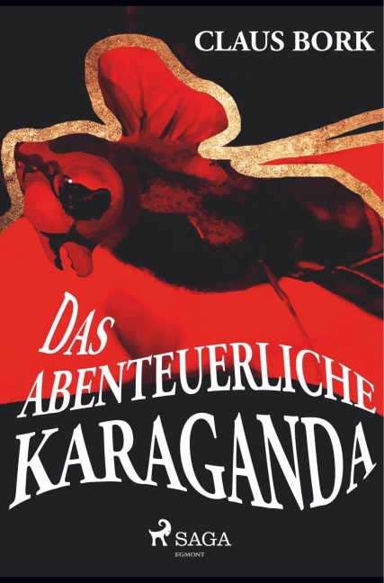 Das abenteuerliche Karaganda - Claus Bork