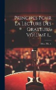 Cover-Bild zum Titel 'Principes Pour La Lecture Des Orateurs, Volume 1...' von 'Edme Mallet'