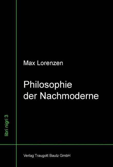 Philosophie der Nachmoderne - Max Lorenzen