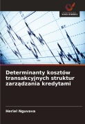 Cover-Bild zum Titel 'Determinanty kosztów transakcyjnych struktur zarz¿dzania kredytami' von 'Heriel Nguvava'