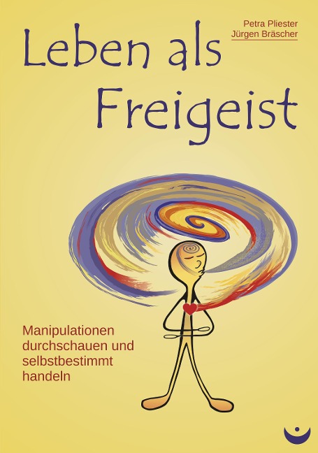 Leben als Freigeist - Petra Pliester, Jürgen Bräscher