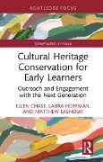 Cultural Heritage Conservation for Early Learners - Ellen Chase, Laura Hoffman, Matthew Lasnoski