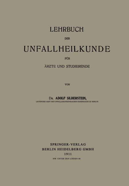 Lehrbuch der Unfallheilkunde für Ärzte und Studierende - Adolf Silberstein