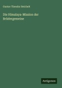 Cover-Bild zum Titel 'Die Himalaya-Mission der Brüdergemeine' von 'Gustav Theodor Reichelt'