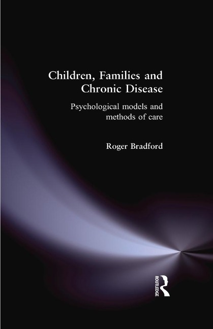 Children, Families and Chronic Disease - Roger Bradford