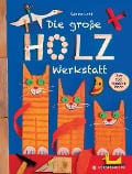 Cover-Bild zum Titel 'Die große Holzwerkstatt' von 'Sabine Lohf'