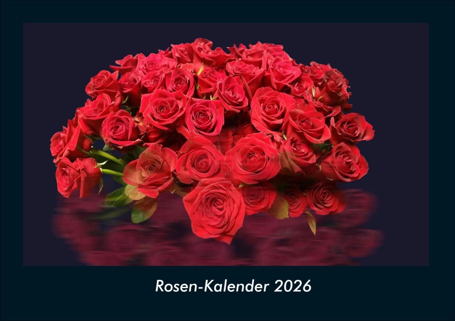 Rosen-Kalender 2026 Fotokalender DIN A4 - Kevin Heber, Tobias Schmitt