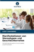 Cover-Bild zum Titel 'Manifestationen von Stereotypen und Geschlechterrollen' von 'Lizet Chavarro'