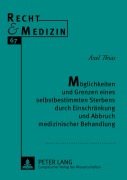 Cover-Bild zum Titel 'Möglichkeiten und Grenzen eines selbstbestimmten Sterbens durch Einschränkung und Abbruch medizinischer Behandlung' von 'Axel Thias'