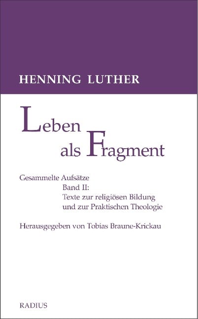 Leben als Fragment, Bd. 2 - Henning Luther