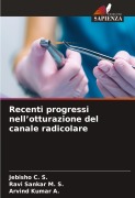 Cover-Bild zum Titel 'Recenti progressi nell'otturazione del canale radicolare' von 'Jebisho C. S., Ravi Sankar M. S., Arvind Kumar A.'