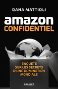Amazon Confidentiel - Dana Mattioli