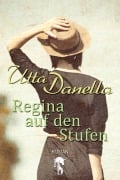 Regina auf den Stufen - Utta Danella