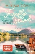 Cover-Bild zum Titel 'Firefly Island: Gegen die Vernunft' von 'Miriam Covi'
