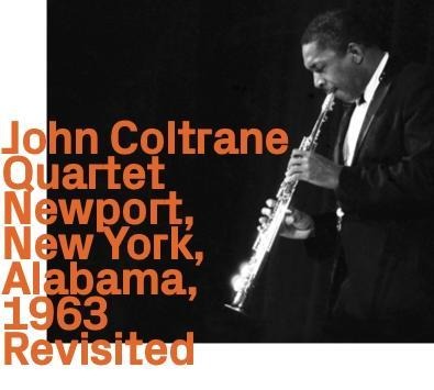 Newport,New York,Alabama 1963 Revisited - John Coltrane