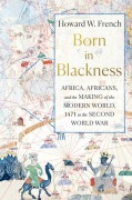 Cover-Bild zum Titel 'Born in Blackness' von 'Howard W French'