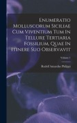 Cover-Bild zum Titel 'Enumeratio Molluscorum Siciliae Cum Viventium Tum In Tellure Tertiaria Fossilium, Quae In Itinere Suo Observavit; Volume 1' von 'Rudolf Amandus Philippi'