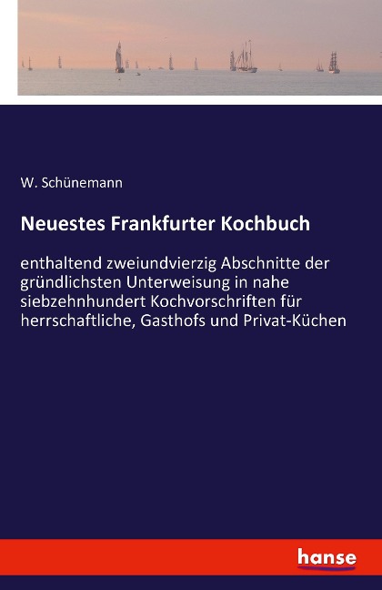 Neuestes Frankfurter Kochbuch - W. Schünemann