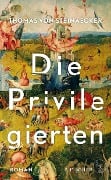 Die Privilegierten - Thomas von Steinaecker