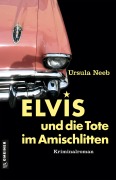 Cover-Bild zum Titel 'Elvis und die Tote im Amischlitten' von 'Ursula Neeb'