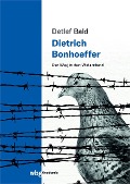 Cover-Bild zum Titel 'Dietrich Bonhoeffer' von 'Detlef Bald'