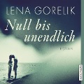 Cover-Bild zum Titel 'Null bis unendlich' von 'Lena Gorelik'