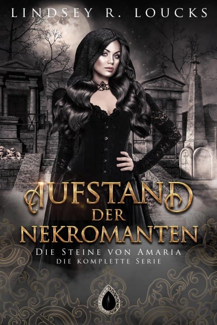 Aufstand der Nekromanten: Die Steine von Amaria: die komplette Serie - Lindsey R. Loucks