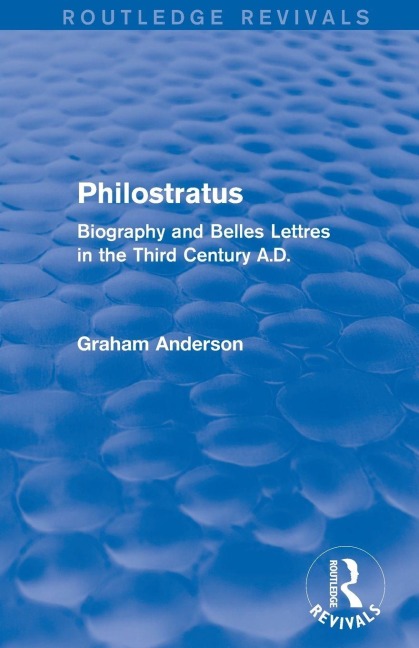 Philostratus (Routledge Revivals) - Graham Anderson