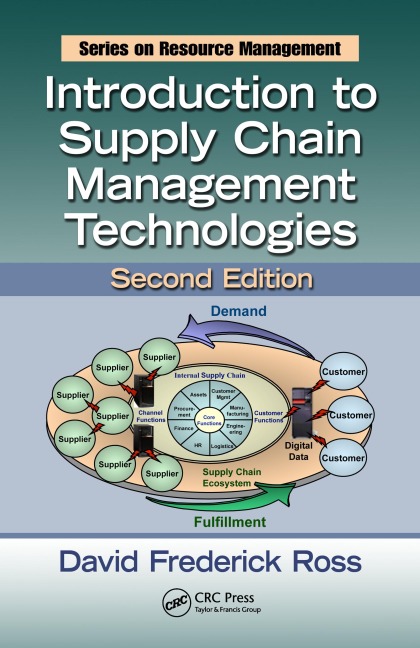 Introduction to Supply Chain Management Technologies - David Frederick Ross