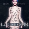 Cover-Bild zum Titel 'Glaube Liebe Hoffnung' von 'Grausame Tochter'