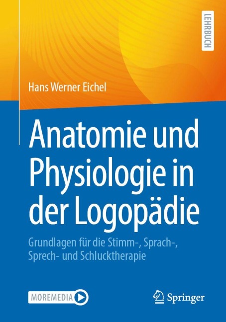 Anatomie und Physiologie in der Logopädie - Hans Werner Eichel