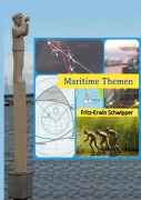 Cover-Bild zum Titel 'Maritime Themen' von 'Fritz-Erwin Schwipper'