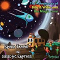 Cover-Bild zum Titel 'The Adventures of Billy & Willie and the magic cave-Space Travel on Galactic Express' von 'Dale Lane'