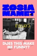 Cover-Bild zum Titel 'Does This Make Me Funny?' von 'Zosia Mamet'
