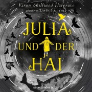 Cover-Bild zum Titel 'Julia und der Hai' von 'Kiran Millwood Hargrave'
