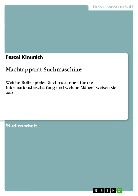 Machtapparat Suchmaschine - Pascal Kimmich