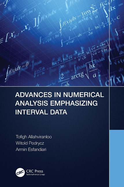 Advances in Numerical Analysis Emphasizing Interval Data - Tofigh Allahviranloo, Witold Pedrycz, Armin Esfandiari