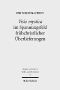 Cover-Bild zum Titel 'Visio mystica im Spannungsfeld frühchristlicher Überlieferungen' von 'Dmitrij Bumazhnov'