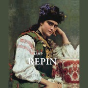 Cover-Bild zum Titel 'Ilja Repin' von 'Jelena Kirillina, Grigori Sternin'