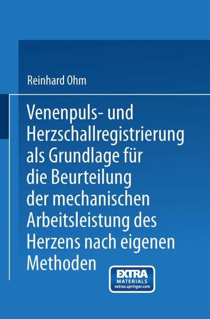 Venenpuls- und Herzschallregistrierung als Grundlage für die Beurteilung der mechanischen Arbeitsleistung des Herzens nach eigenen Methoden - Friedrich Kraus, Reinhard Ohm